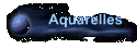 Aquarelles
